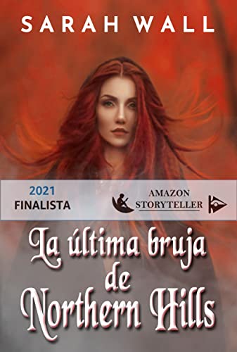 La última bruja de Northern Hills: Novela finalista premio literario Amazon Storyteller 2021