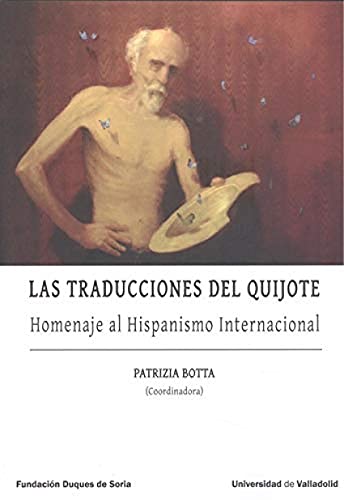 Las Traducciones Del Quijote. Homenaje Al hispanismo Internacional