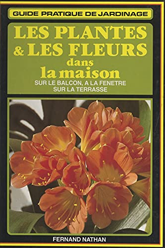 Les plantes et les fleurs dans la maison (French Edition)