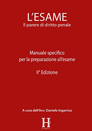 L'esame - Il parere di diritto penale: Manuale specifico per la preparazione all'esame