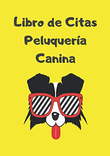 Libro de Citas Peluquería Canina: Agenda de Citas para Peluquería de Mascotas y en especial la Canina. Planificador de horario con tamaño A4, 365 Días, Lun-Dom.