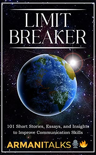 Limit Breaker: 101 Short Stories, Essays, and Insights to Improve Communication Skills (English Edition)