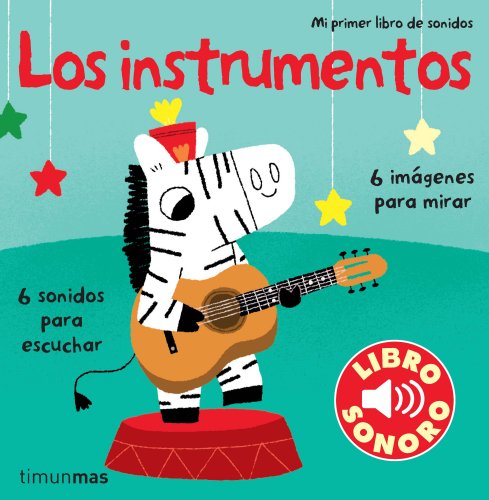 Los instrumentos. Mi primer libro de sonidos (Libros con sonido)