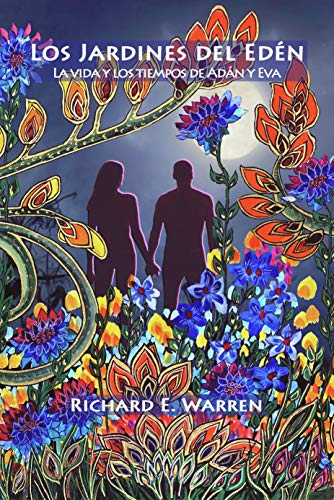 Los Jardines del Edén: La vida y los tiempos de Adán y Eva