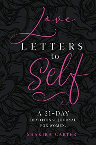 Love Letters To Self A 21-Day Devotional Journal For Women