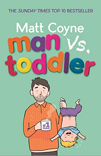 Man vs. Toddler: The Trials and Triumphs of Toddlerdom (English Edition)
