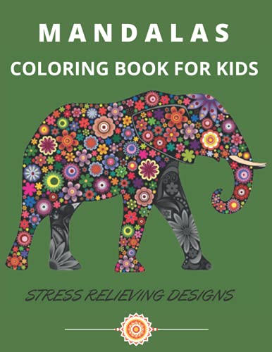 MANDALAS COLORING BOOK FOR KIDS STRESS RELIEVING DESIGNS: Mandala Coloring Book for Kids,Cute Animals, Funny Animal Mandalas ( ... girls,for boys and beginners,Stress Relief,