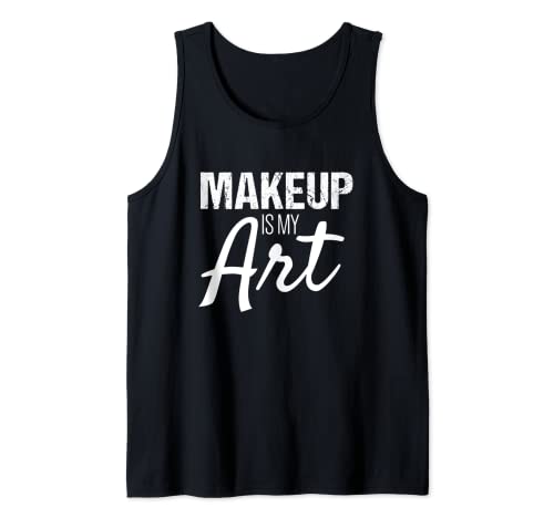 Maquillaje Artista Camisa | El maquillaje es mi arte Camiseta sin Mangas