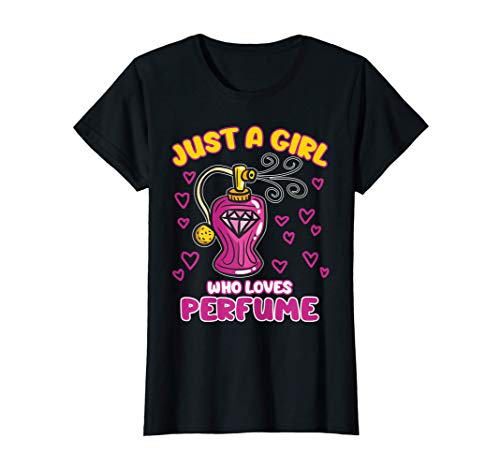 Mujer Just A Girl Who Loves Perfume | Perfume divertido Camiseta