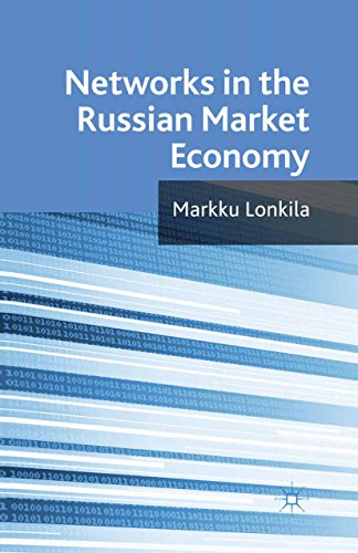 Networks in the Russian Market Economy (English Edition)