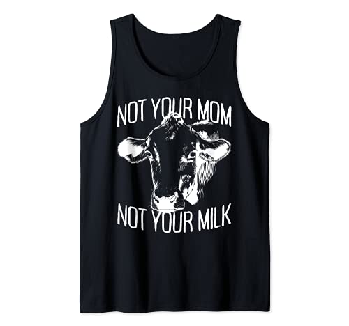 Not Your Mom Not Your Milk Mum Pro Vegan Animal Vegetariana Camiseta sin Mangas
