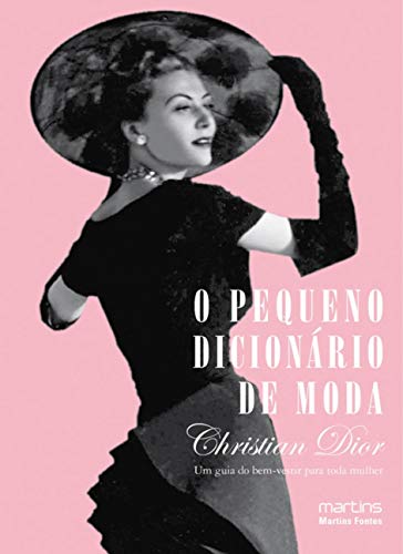 O Pequeno Dicionário De Moda. Um Guia Do Bem-Vestir Para Toda Mulher (Em Portuguese do Brasil)