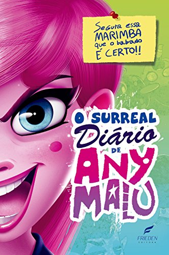 O surreal diário de Any Malu: Segura essa marimba que o babado é forte (Portuguese Edition)