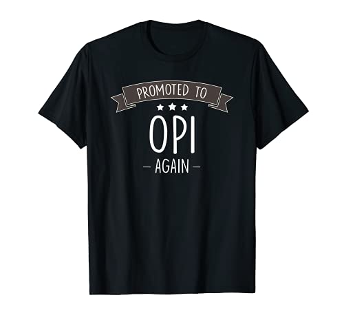 Opi: Nuevo - Promocionado a Opi de nuevo Camiseta