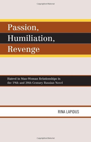 Passion, Humiliation, Revenge: Hatred in Man-Woman Relationships in the 19th and 20th Century Russian Novel (English Edition)