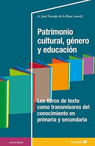 Patrimonio cultural, género y educación: Los libros de texto como transmisores del conocimiento en primaria y secundaria (Universidad)