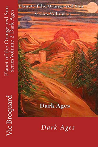 Planet of the Orange-red Sun Series Volume 2 Dark Ages