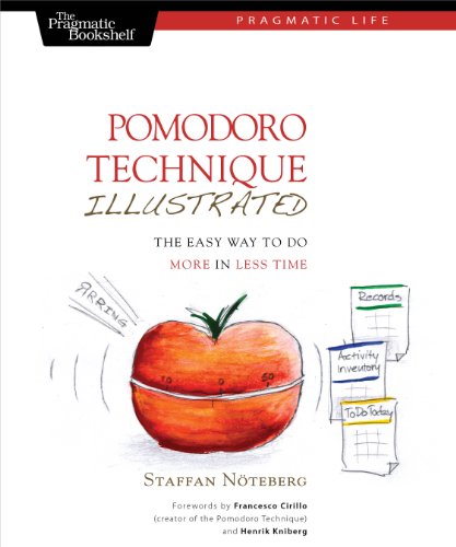 Pomodoro Technique Illustrated: Can You Focus - Really Focus - for 25 Minutes? (Pragmatic Life)