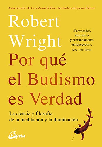 Por qué el budismo es verdad: La ciencia y flosofía de la meditación y la iluminación (Budismo tibetano)