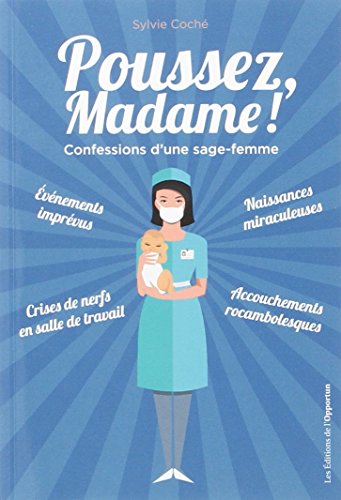 Poussez, Madame !: Confessions d'une sage-femme