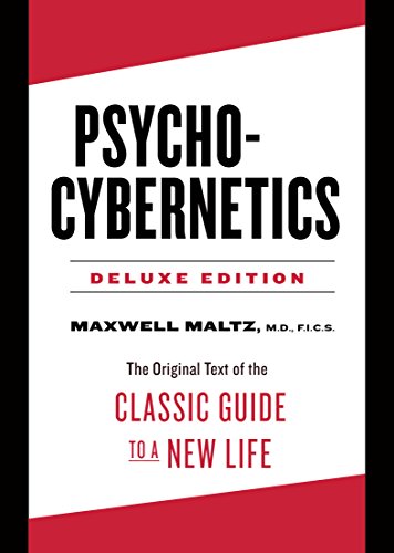 Psycho-Cybernetics Deluxe Edition: The Original Text of the Classic Guide to a New Life (English Edition)