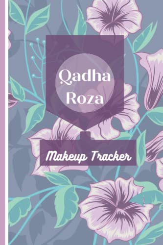 Qadha Roza Makeup Tracker: This Journal Tracker is the Best Gift as it is Beautiful and Perfectly Organized to Record your Makeup/Qadha Rozas/Fasts