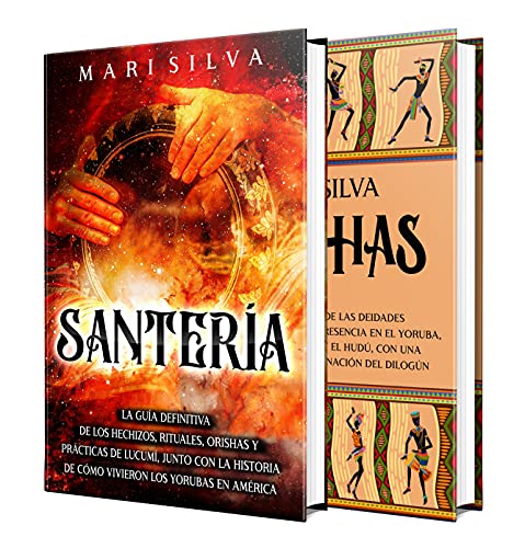 Santería y Orishas: Una Guía Esencial de Hechizos Lucumi, Rituales y Deidades Orishas Africanas junto con su Presencia en Yoruba, Vudú, Hudú y Santería