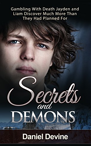 Secrets and Demons: Romance Young Adult, Gambling With Death Liam and Jayden Discover Much More Than They Had Gambled For (English Edition)