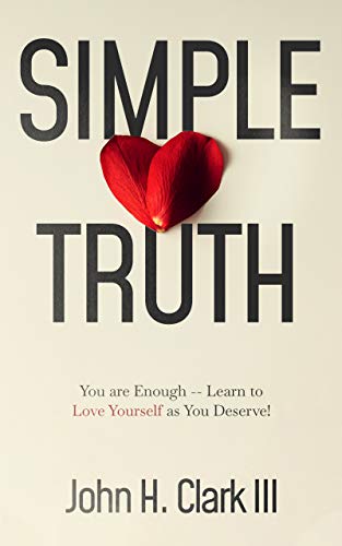 Simple Truth: You are Enough - Learn to Love Yourself as You Deserve! (English Edition)