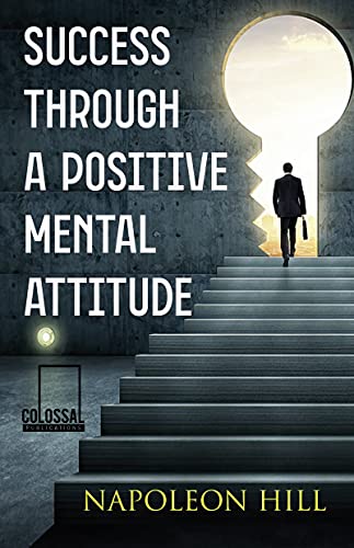 Success Through a Positive Mental Attitude (English Edition)