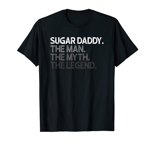 Sugar Daddy SugarDaddy El hombre mito leyenda regalo Camiseta