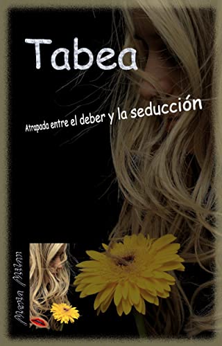 Tabea - Atrapada entre el deber y la seducción (Fantasías en español)
