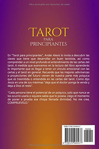 Tarot Para Principiantes: Una Guía Completa Sobre el Significado de las Cartas, Las tiradas Psíquicas del tarot, La Astrología y Numerología en base al Tarot.