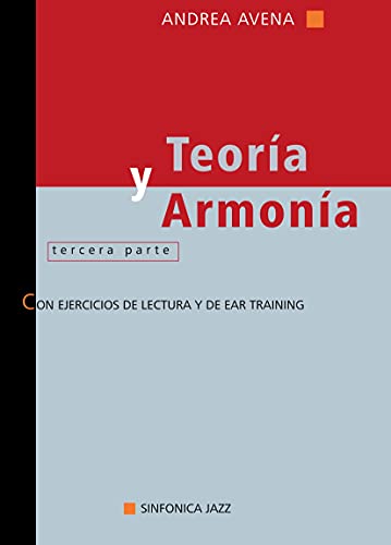 TEORIA Y ARMONIA - Tercera parte: Con ejercicios de lectura y de Ear Training (TEORÍA Y ARMONÍA nº 3)