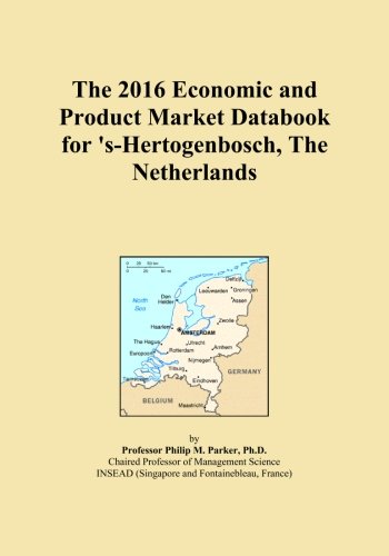 The 2016 Economic and Product Market Databook for 's-Hertogenbosch, The Netherlands