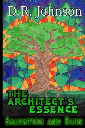 The Architect's Essence: Salvation and Ruin: Volume 1