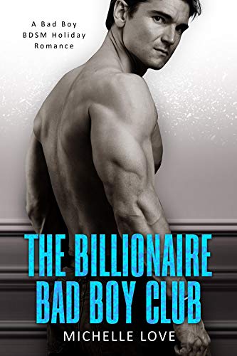 The Billionaire Bad Boy Club: A Bad Boy BDSM Holiday Romance (English Edition)