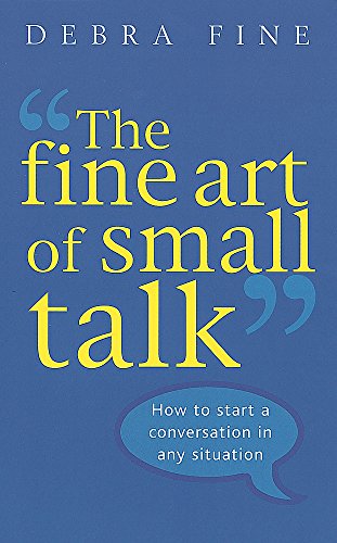 The Fine Art Of Small Talk: How to start a conversation in any situation