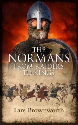 The Normans: From Raiders to Kings (English Edition)