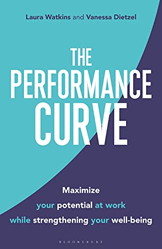 The Performance Curve: Maximize Your Potential at Work while Strengthening Your Well-being (English Edition)