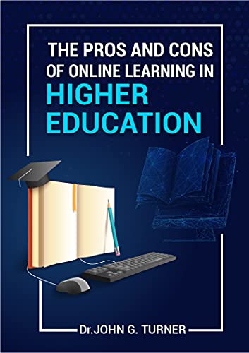 The Pros and Cons of Online Learning in Higher Education (English Edition)