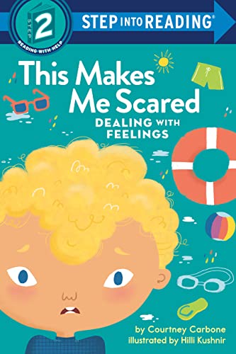 This Makes Me Scared: Dealing with Feelings (Step into Reading)