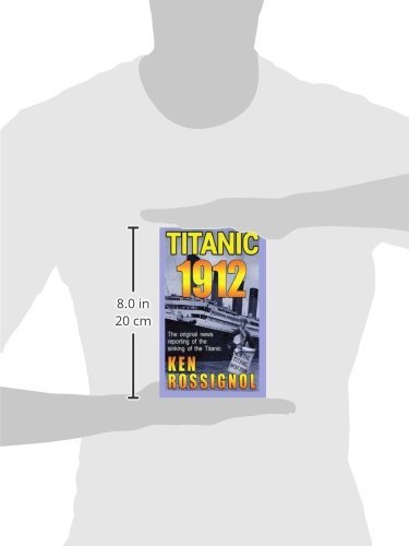 Titanic 1912: The original news reporting of the sinking of the Titanic