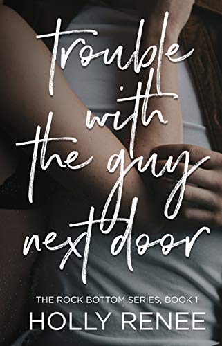 Trouble with the Guy Next Door (The Rock Bottom Series Book 1) (English Edition)