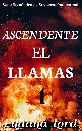 ASCENDENTE EL LLAMAS: Serie Romántica de Suspense Paranormal