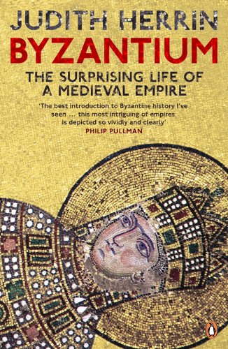 Byzantium: The Surprising Life of a Medieval Empire (English Edition)