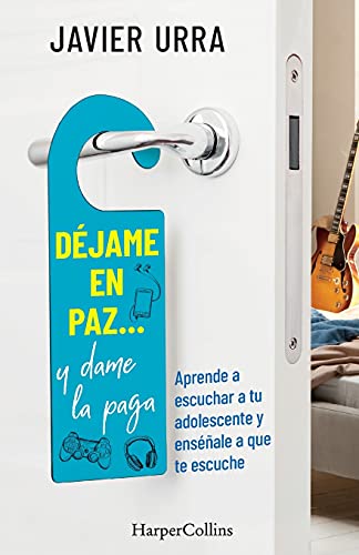 Déjame en paz…, y dame la paga: (Leave Me Alone ... and Give Me the Pay - Spanish Edition) (HARPERCOLLINS NF)