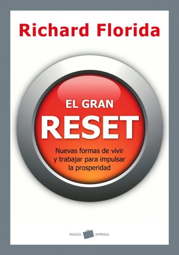 El gran reset: Nuevas formas de vivir y trabajar para impulsar la prosperidad (Empresa)