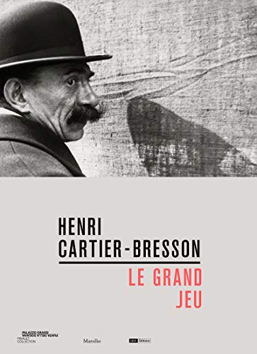 Henri Cartier-Bresson: Le grand jeu