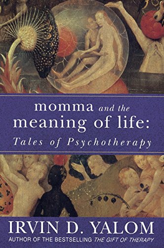 Momma And The Meaning Of Life: Tales of Psycho-therapy (English Edition)